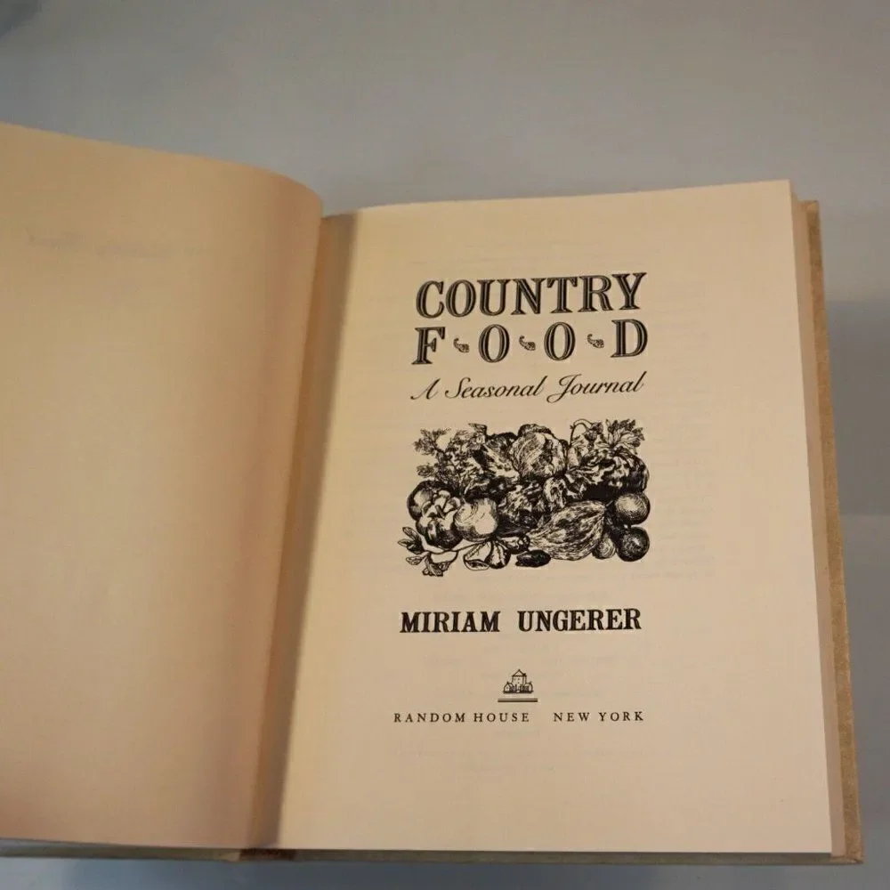 Country Food A Seasonal Journal By Miriam Ungerer Hardcover 1983 First Edition